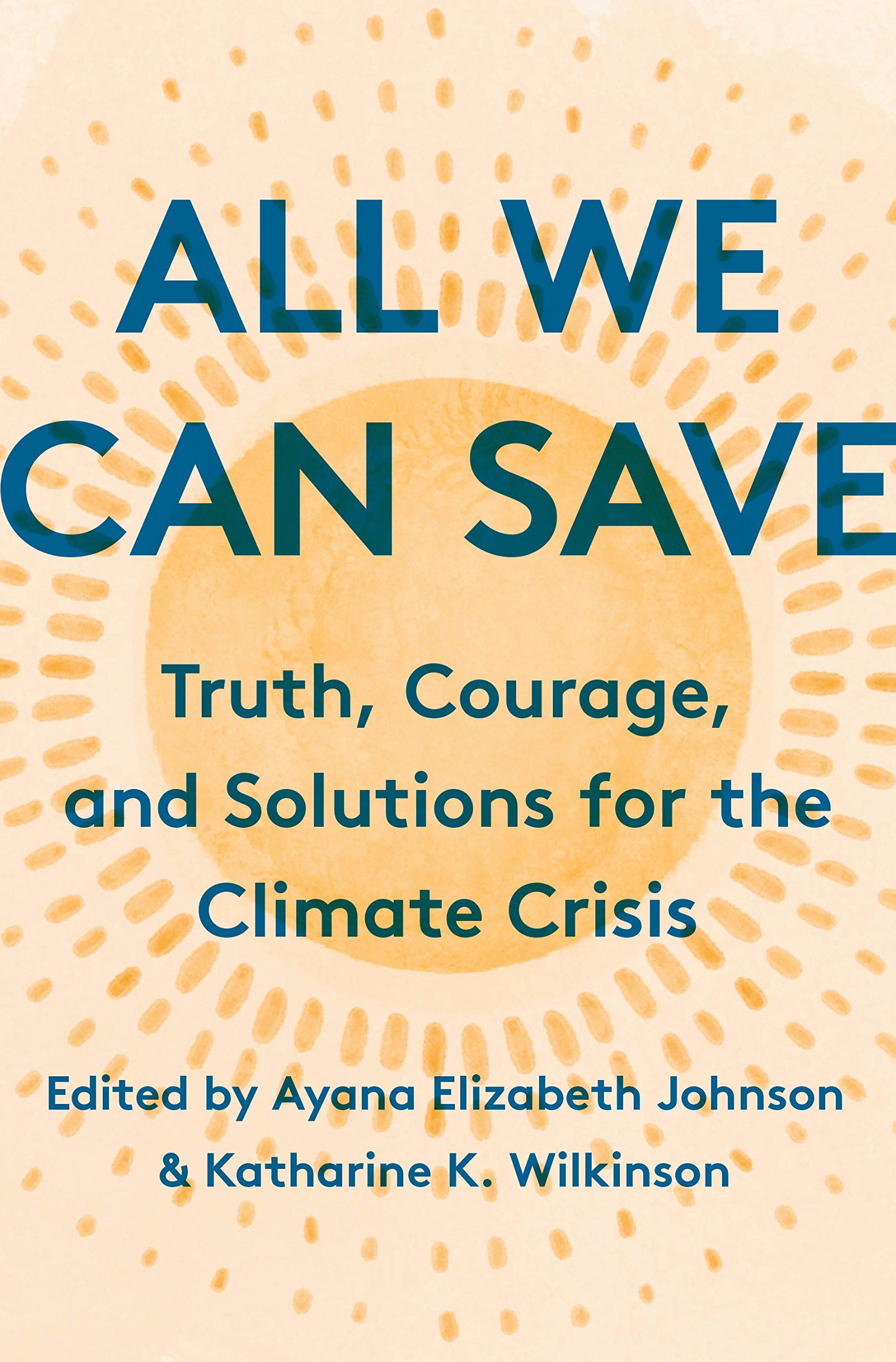 All the books we can save: truth, courage, and solutions for the climate crisis.